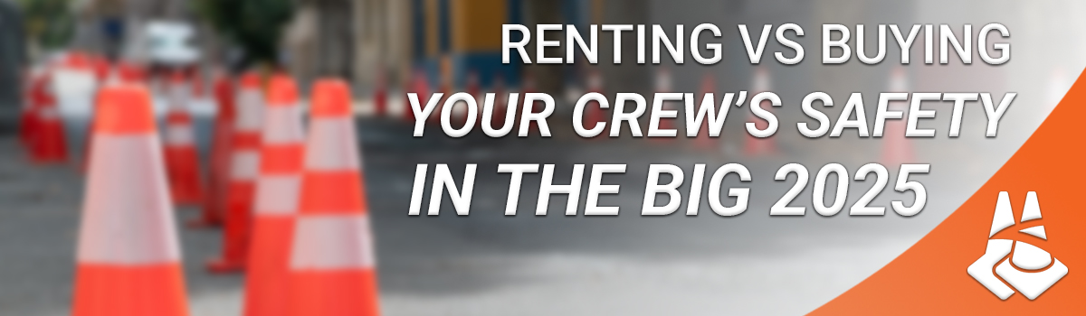 Rent vs. Buy: What’s Smarter for Your Business When It Comes to Traffic Cones?