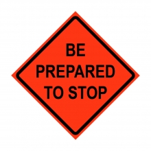 Be Prepared To Stop Roll-Up Traffic Sign