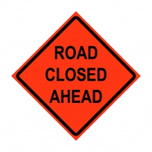 Road Closed Ahead Roll-Up Traffic Sign