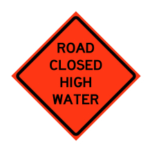 Road Closed High Water Roll-Up Traffic Sign