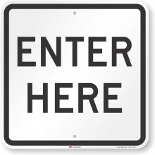 Parking Lot Sign, Enter Here