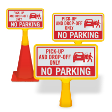 ConeBoss Sign: No Parking Pick-Up And Drop-Off Only