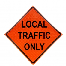 Local Traffic Only Roll-Up Traffic Sign