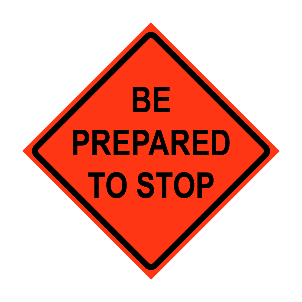 Be Prepared To Stop Roll-Up Traffic Sign