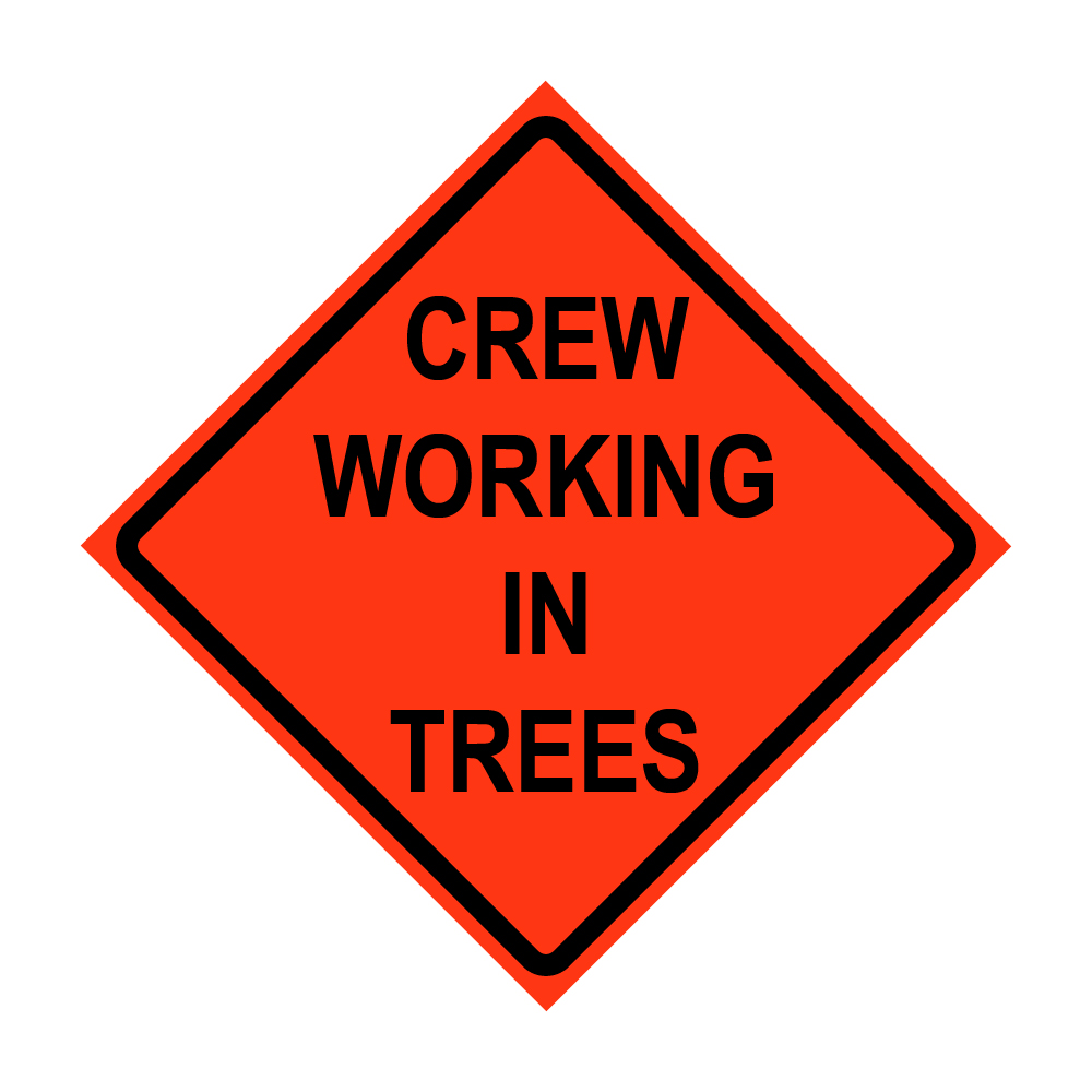 Crew Working In Trees Roll-Up Traffic Sign