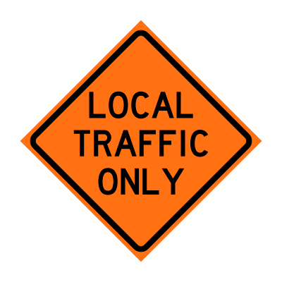 Local Traffic Only Roll-Up Traffic Sign